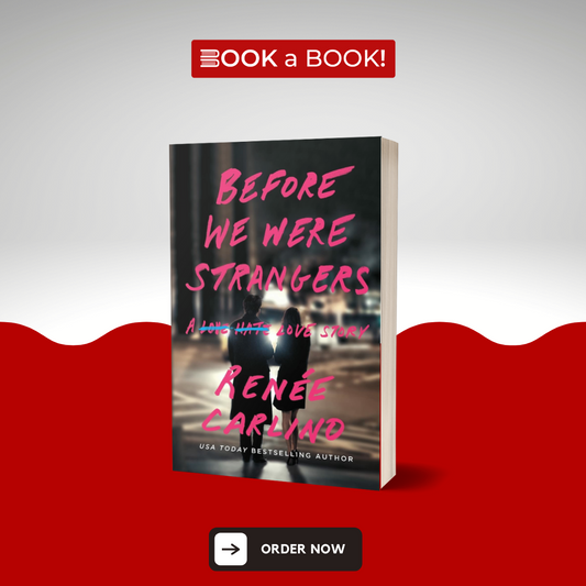 Before We Were Strangers: A Love Story by Renée Carlino