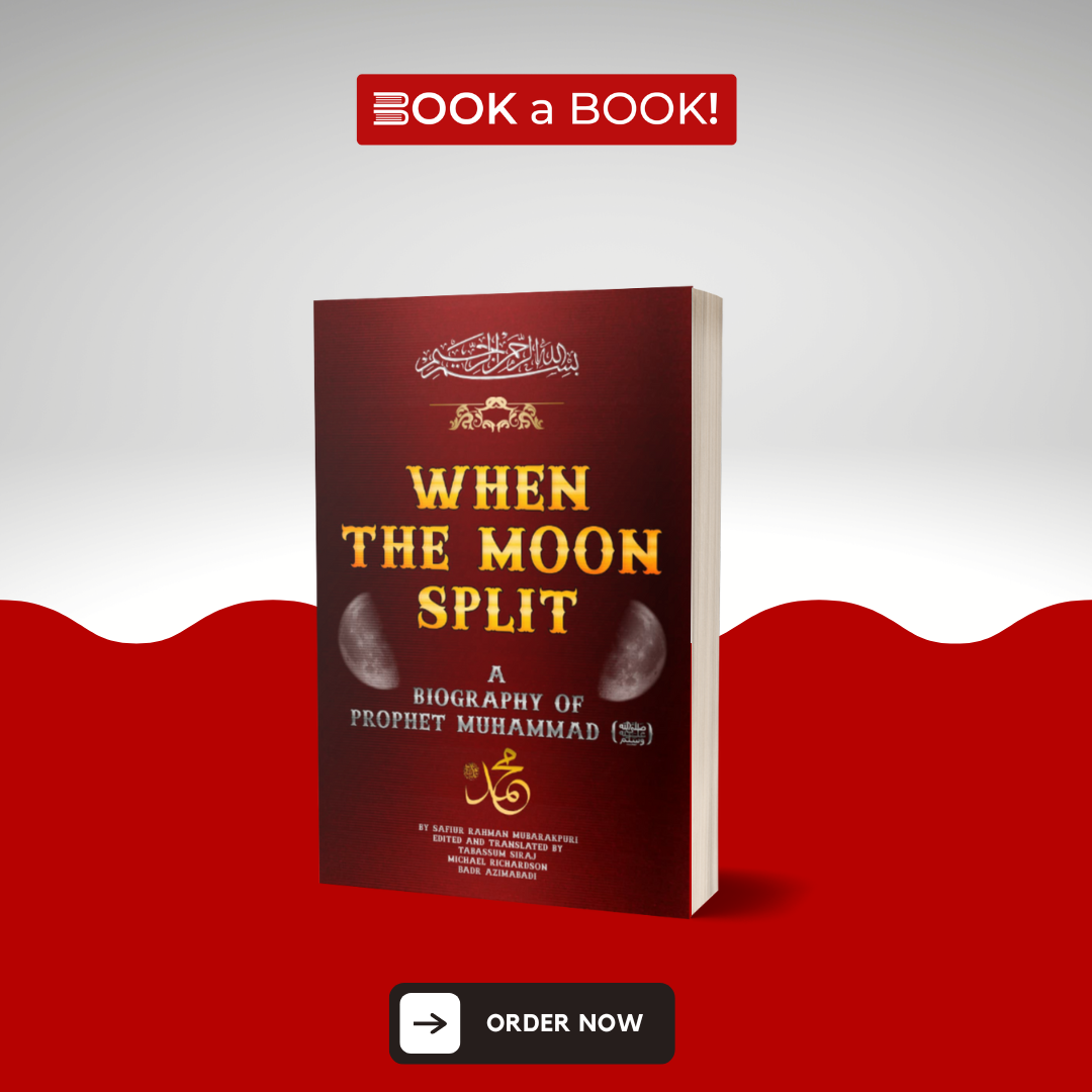 When The Moon Split: A Biography of Prophet Muhammad (ﷺ) by Safiur Rahman Mubarakpuri (Limited Edition)