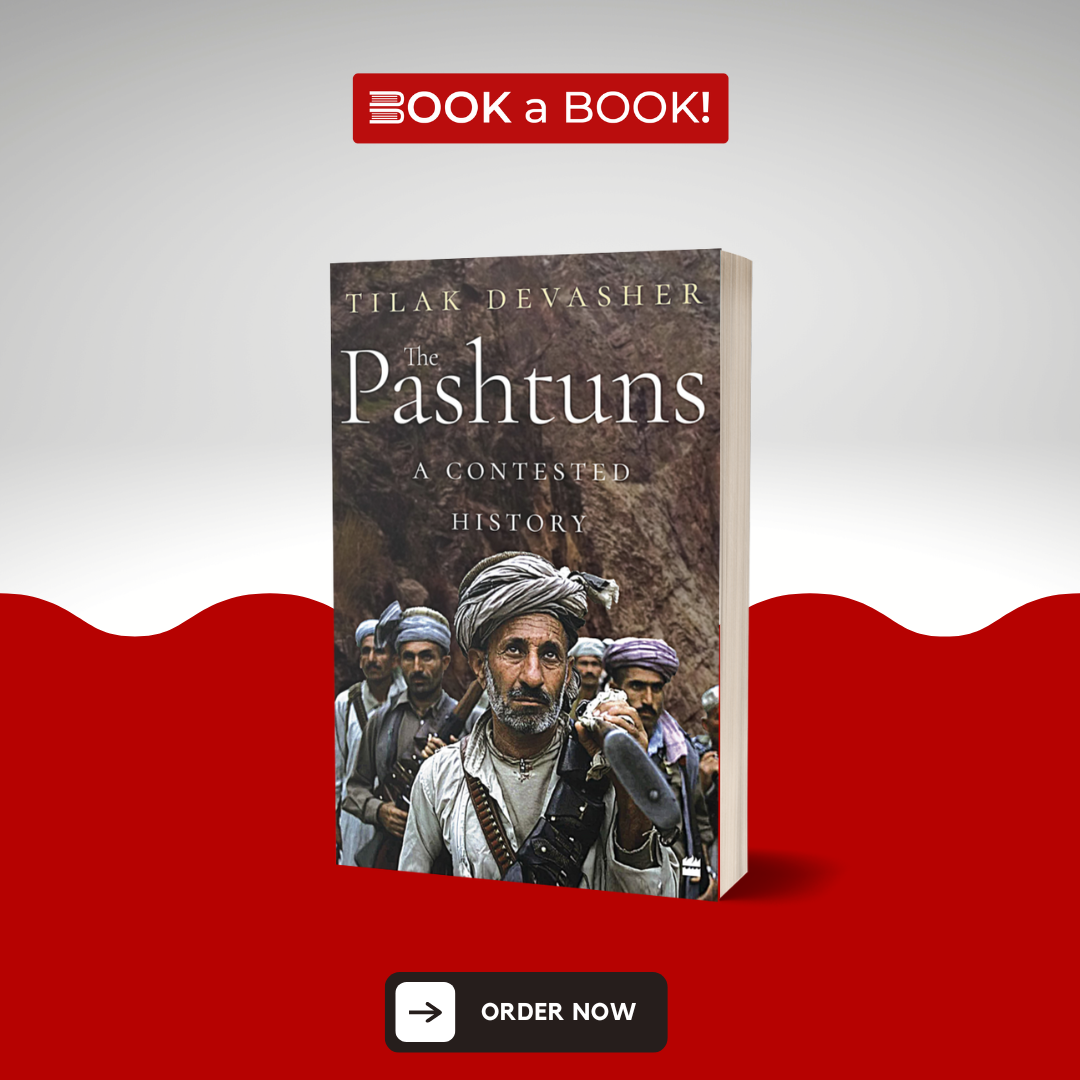 The Pashtuns: A Contested History by Tilak Devasher