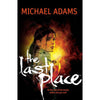 The Last Place (The Last Trilogy Book 3) by Michael Adams