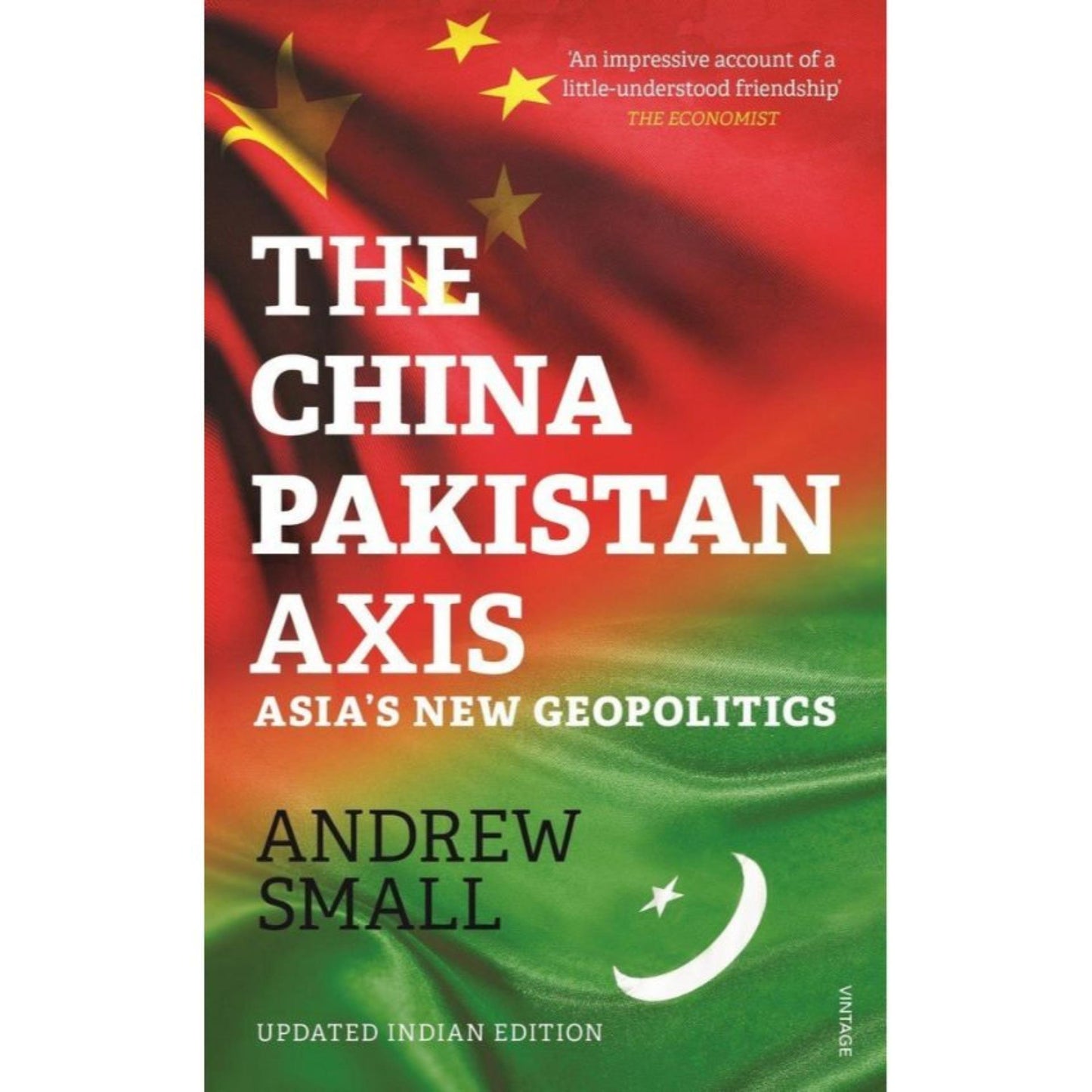 The China - Pakistan Axis: Asia's New Geopolitics - Book A Book