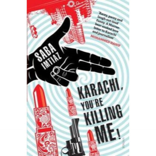 Karachi You Are K Me by Saba Imtiaz - Book A Book