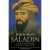 Saladin: The Life, The Legend and the Islamic Empire by John Man - Book A Book
