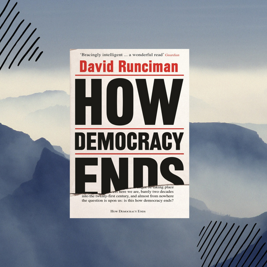 How Democracy Ends by David Runciman - Book A Book