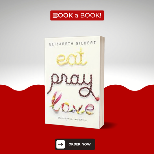 Eat Pray Love by Elizabeth Gilbert (Original)