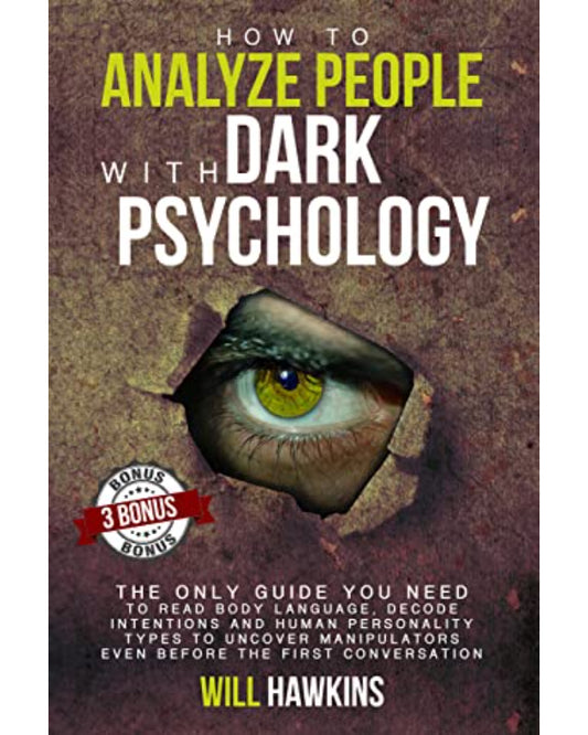 How to Analyze People with Dark Psychology by Will Hawkins