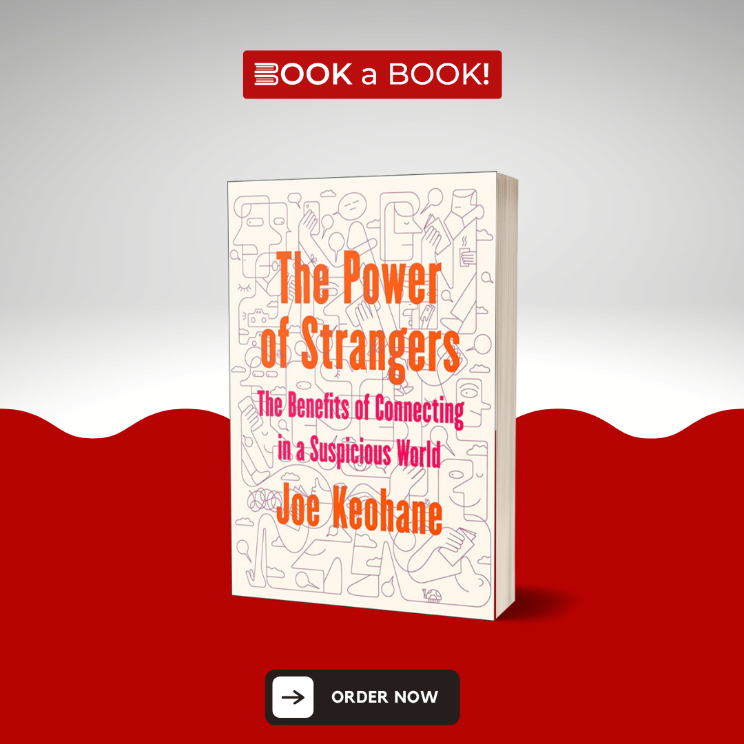 The Power of Strangers by Joe Keohane