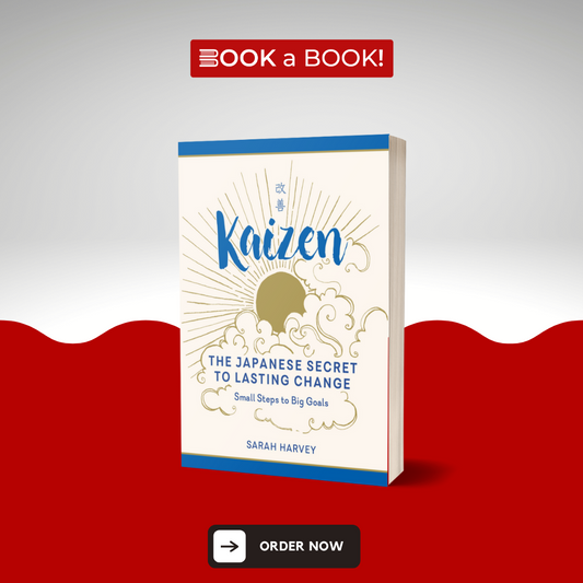 Kaizen: The Japanese Secret to Lasting Change by Sarah Harvey