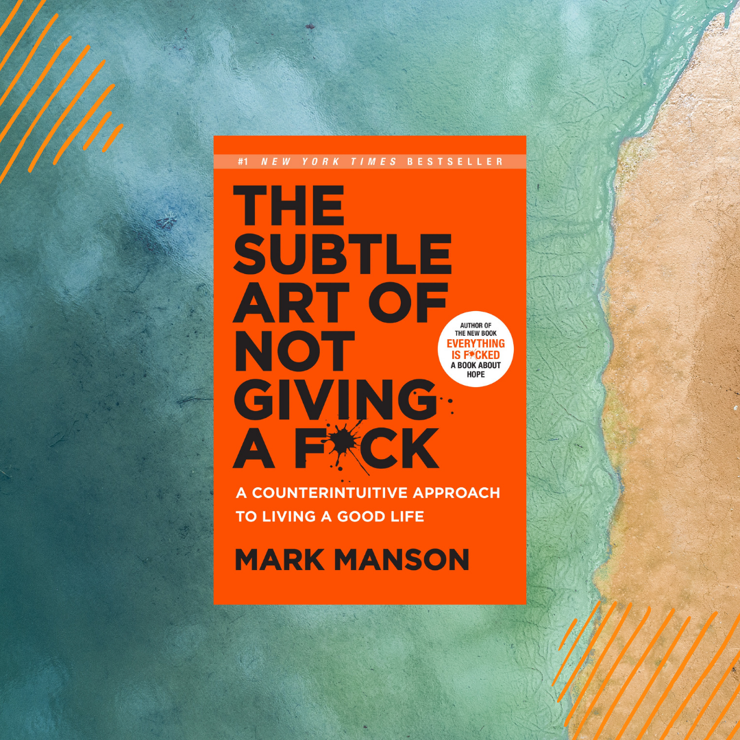 The Subtle Art Of Not Giving A F*ck by Mark Manson - Book A Book