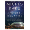 The Future of Humanity: Michio Kaku