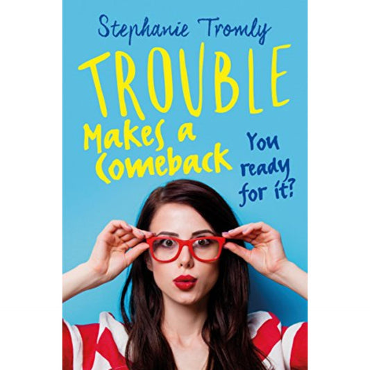 Trouble Makes a Comeback by Stephanie Tromly (Original) - Book A Book