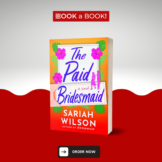 The Paid Bridesmaid by Sariah Wilson (Limited Edition)