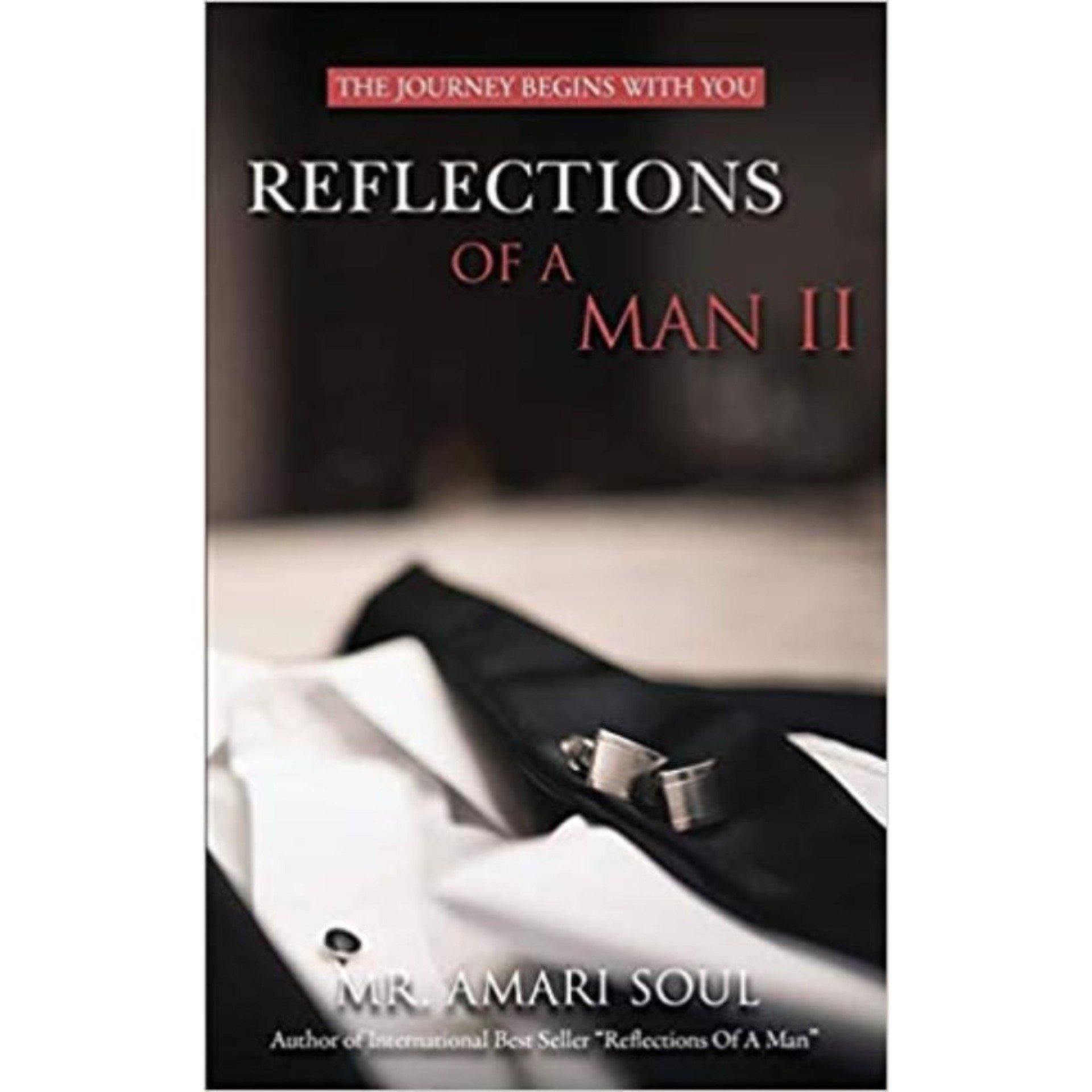 Reflections Of A Man II: The Journey Begins With You by Mr. Amari Soul - Book A Book