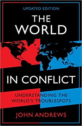 The World in Conflict: Understanding the world's troublespots by John Andrews