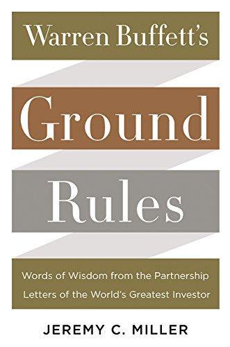 Warren Buffett's Ground Rules: Words of Wisdom from the Partnership Letters of the World's Greatest Investor Book by Jeremy Miller - Book A Book