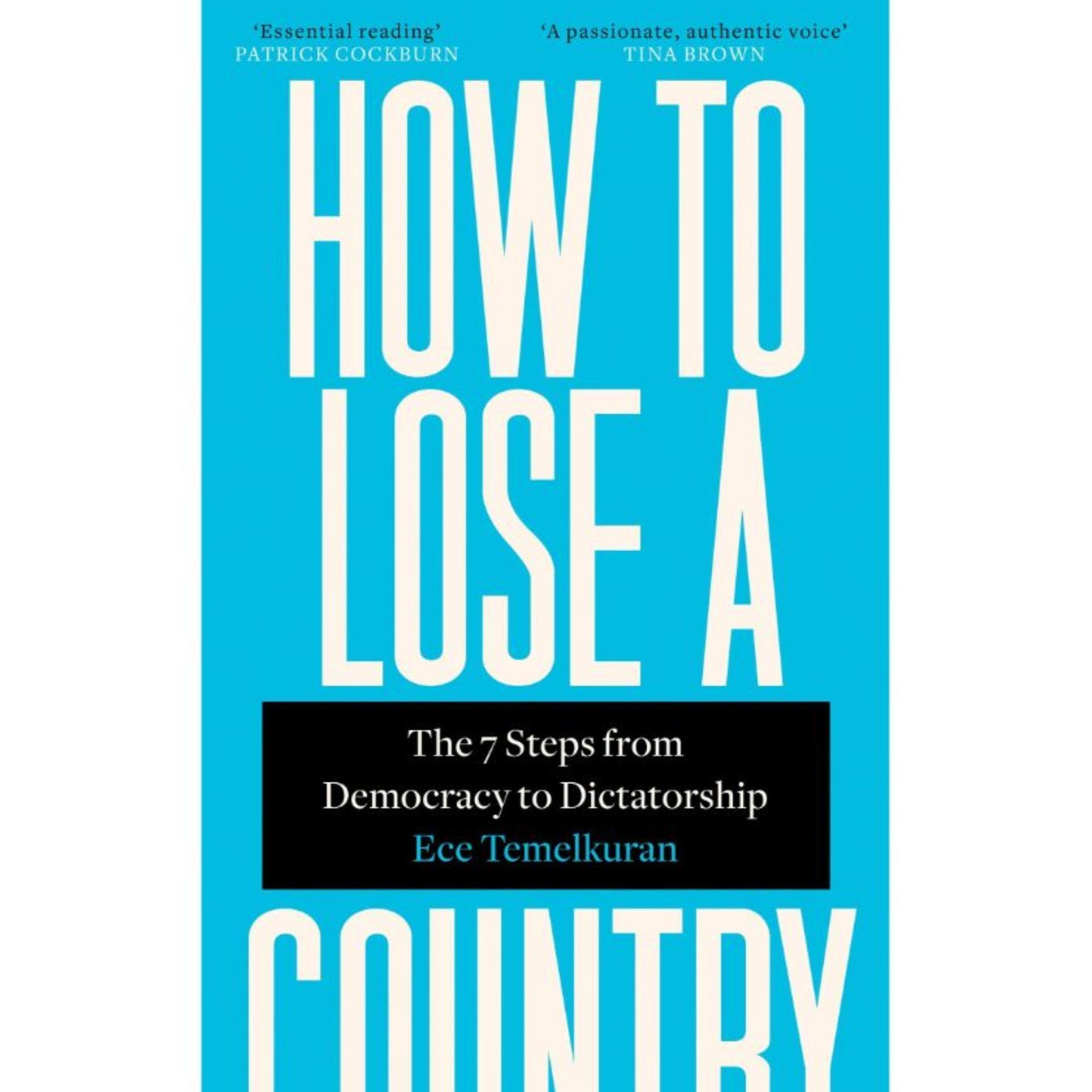 How to Lose a Country: The 7 Steps from Democracy to Dictatorship - Book A Book