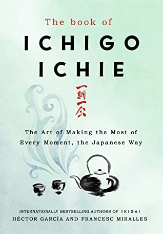 The Book of Ichigo Ichie (Ikigai Book 2)