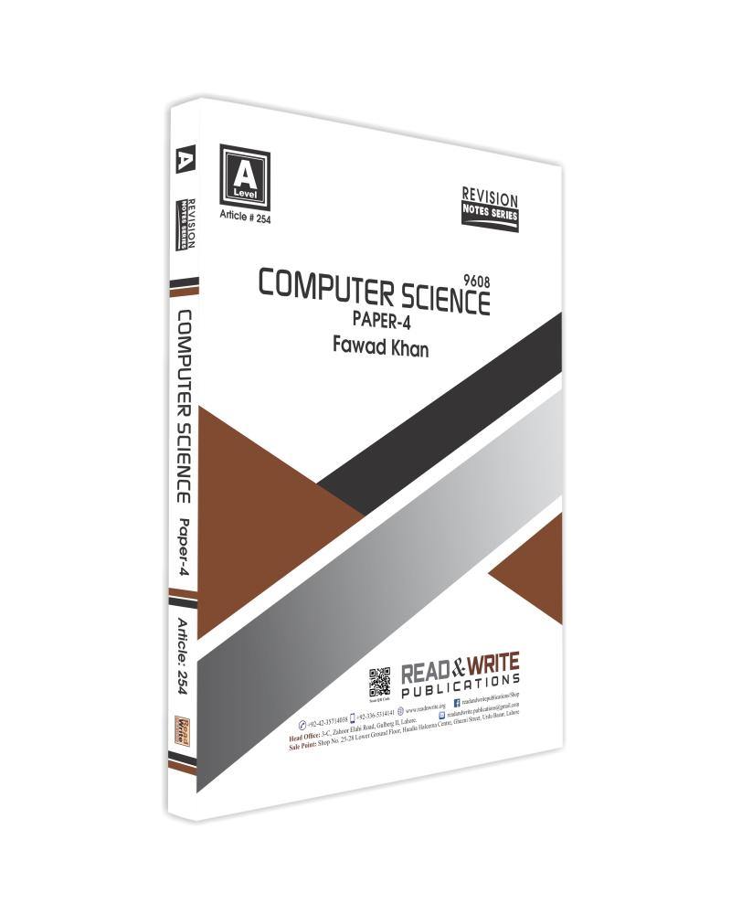 Cambridge Computer Science A-Level Paper-4 Revision Notes Series By Fawad Khan - Book A Book