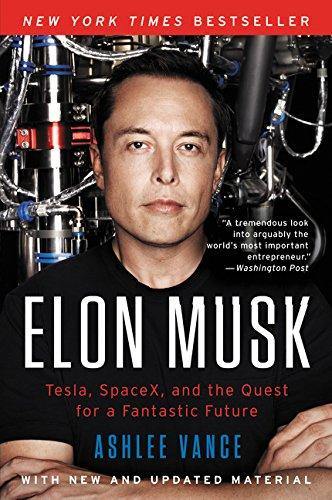 Elon Musk: Tesla, SpaceX, and the Quest for a Fantastic Future - Book A Book