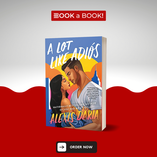 A Lot Like Adiós: A Novel by Alexis Daria (Limited Edition)
