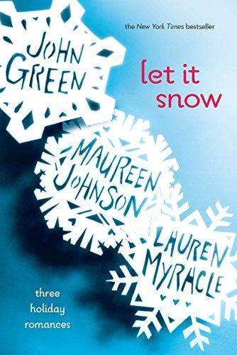 Let It Snow: Three Holiday Stories by John Green