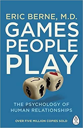 Games People Play: The Psychology of Human Relationships by Eric Berne - Book A Book