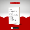 101 ESSAYS that will CHANGE the way YOU THINK