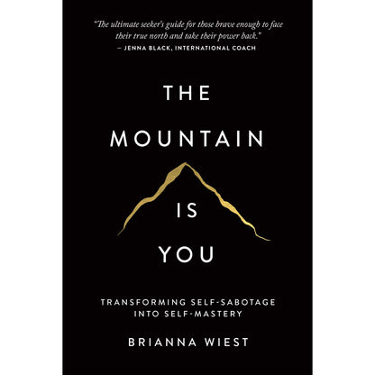 The Mountain is You Transforming Self-Sabotage Into Self-Mastery by Brianna Wiest