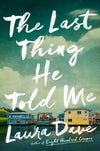 The Last Thing He Told Me by Laura Dave (Limited Edition)