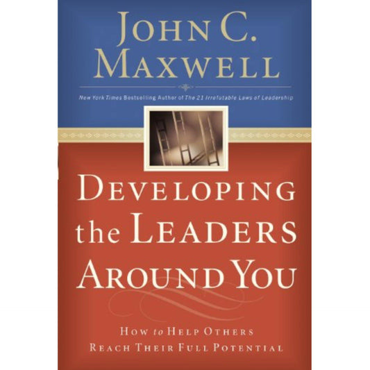 Developing the Leaders Around You by John C. Maxwell - Book A Book