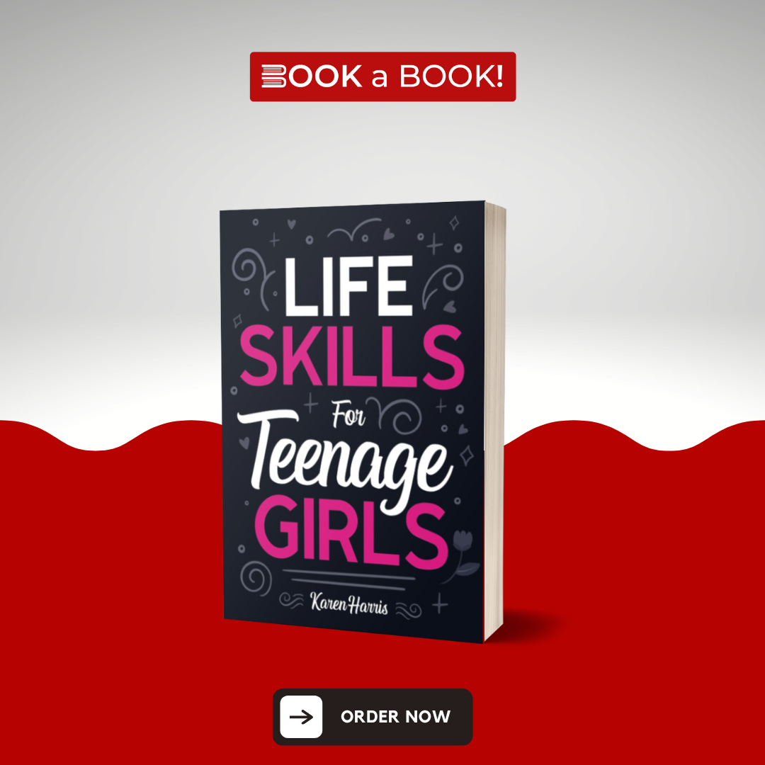 Life Skills for Teenage Girls by Karen Harris