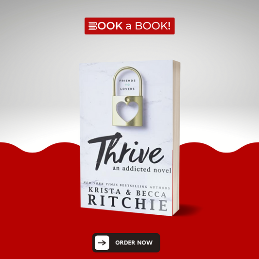 Thrive (ADDICTED SERIES) (Book 4 of 4) by Krista Ritchie