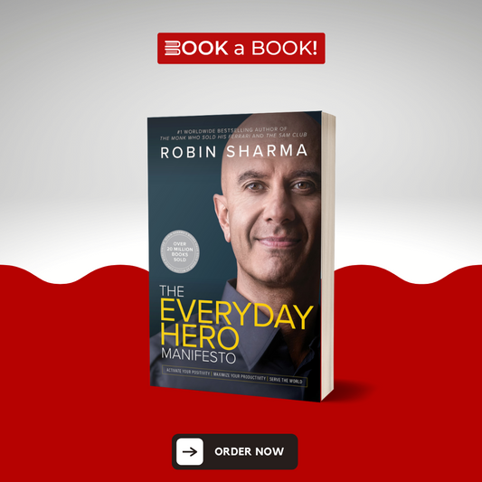 The Everyday Hero Manifesto by Robin Sharma