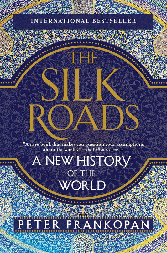 The Silk Roads: A New History of the World Book by Peter Frankopan - Book A Book