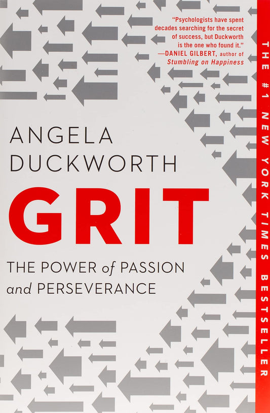 Grit: The Power of Passion and Perseverance by Angela Duckworth