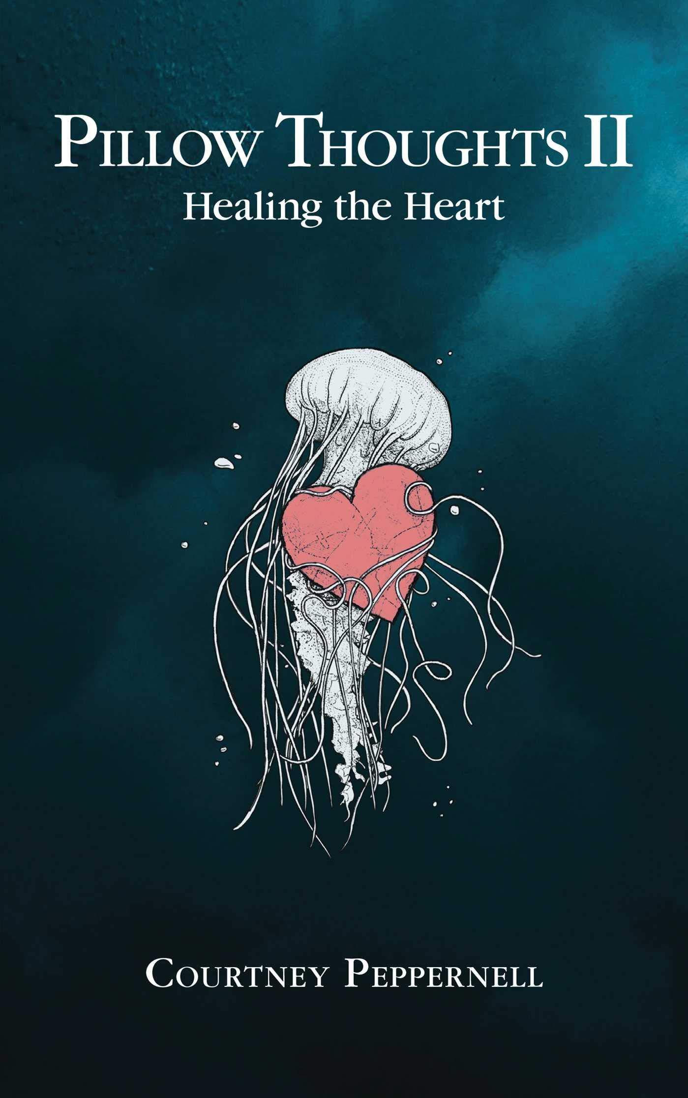 Pillow Thoughts 2 : Healing the Heart by Courtney Peppernell - Book A Book