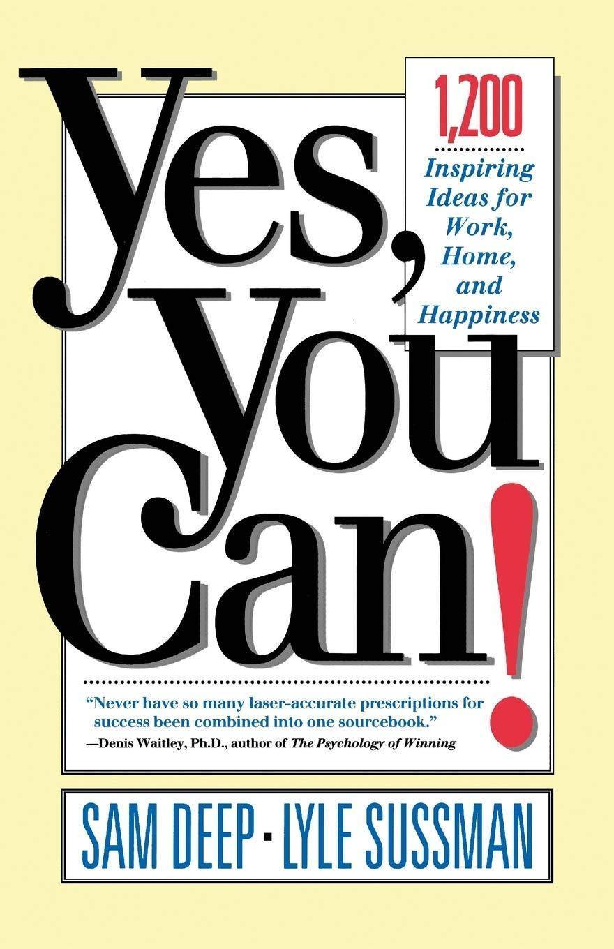 Yes, You Can! 1,200 Inspiring Ideas for Work, Home, and Book by Sam Deep - Book A Book