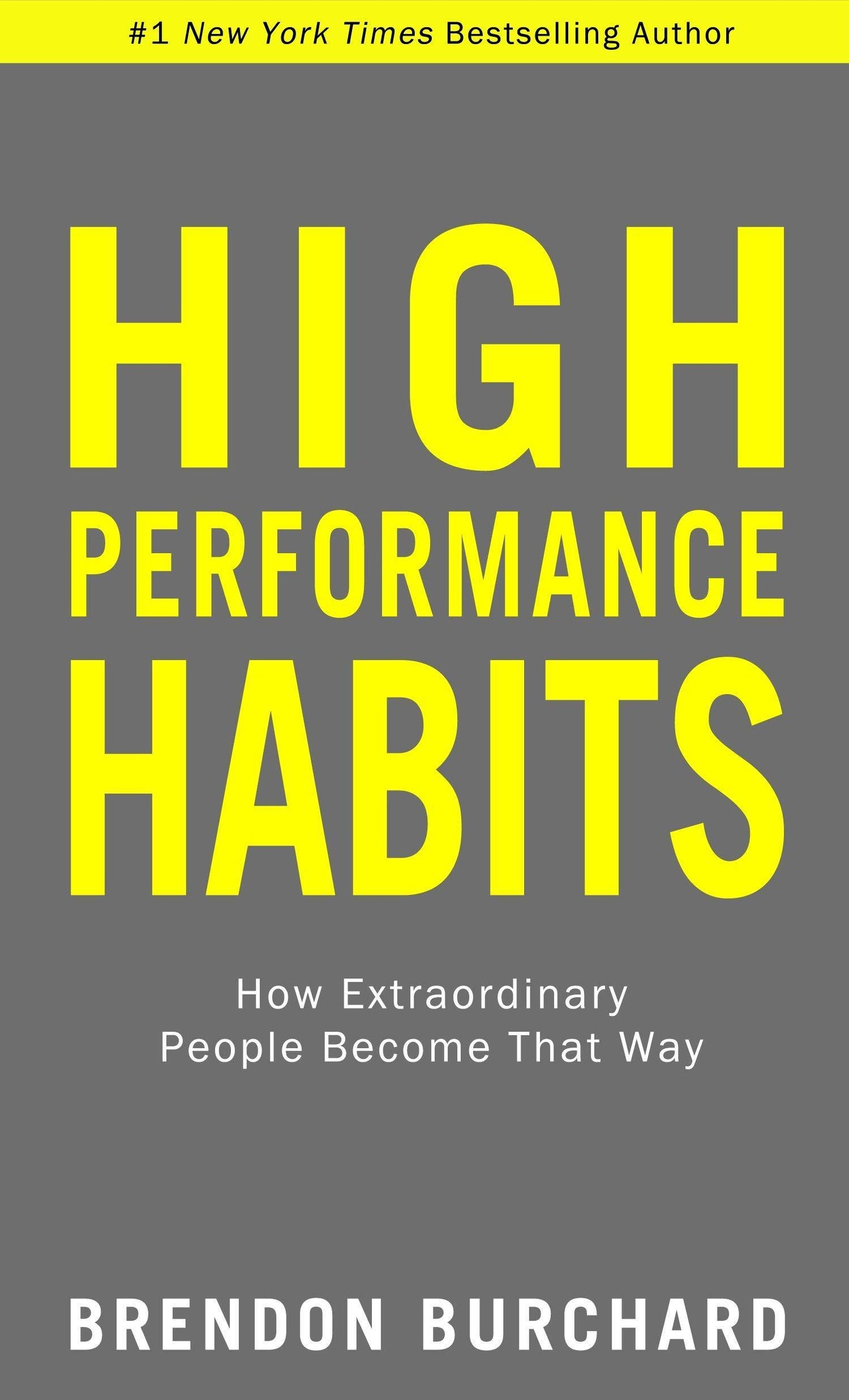 High Performance Habits: How Extraordinary People Become That Way by Brendon Burchard - Book A Book