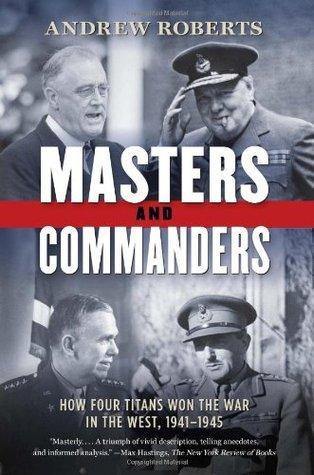 Masters and Commanders : Book by Andrew Roberts - Book A Book