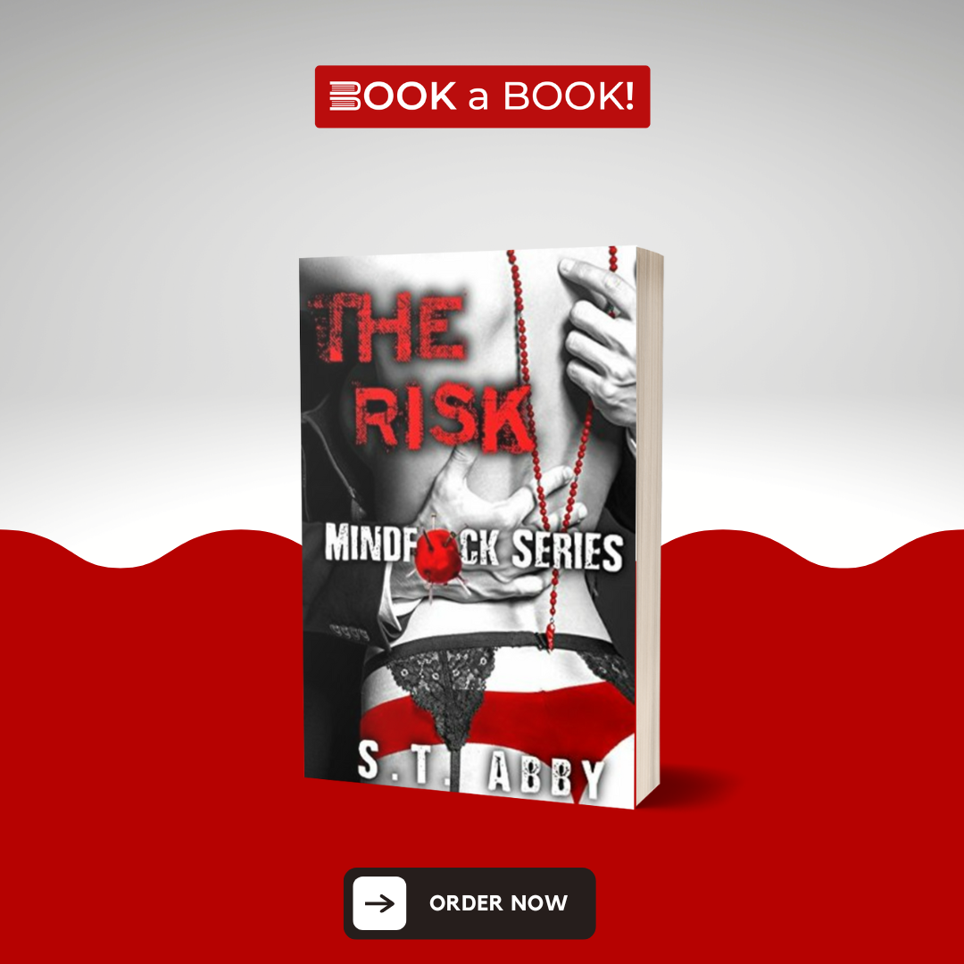 The Risk (Mindfuck Series Book #1) by S.T. Abby (Limited Edition)