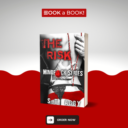 The Risk (Mindfuck Series Book #1) by S.T. Abby (Limited Edition)