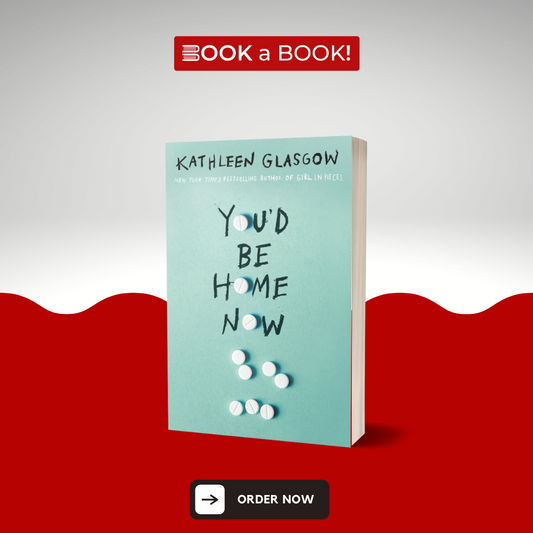 You'd Be Home Now by Kathleen Glasgow