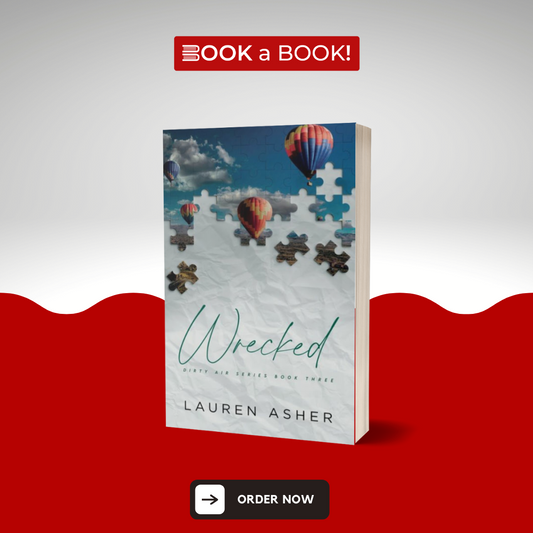 Wrecked by Lauren Asher (Dirty Air Series Book 3 of 4) (Special Edition)