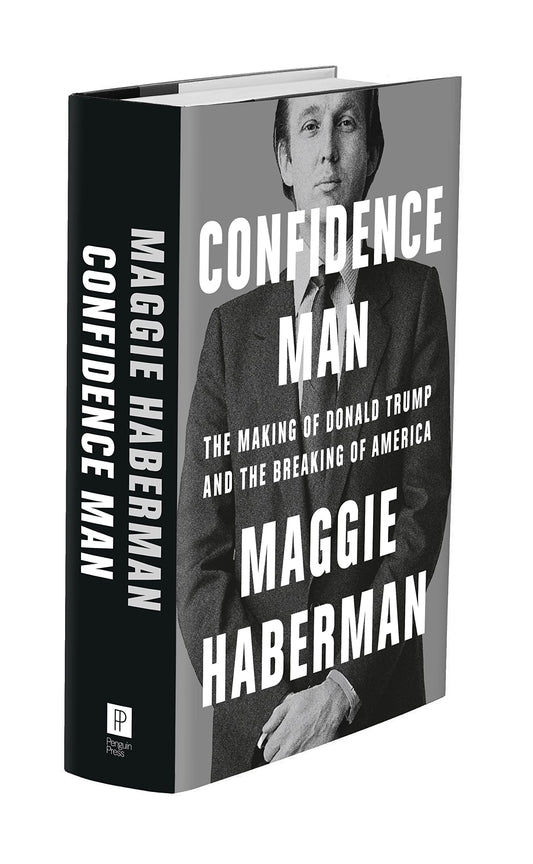 Confidence Man: The Making of Donald Trump and the Breaking of America by Maggie Haberman (Limited Edition) (Hardcover)