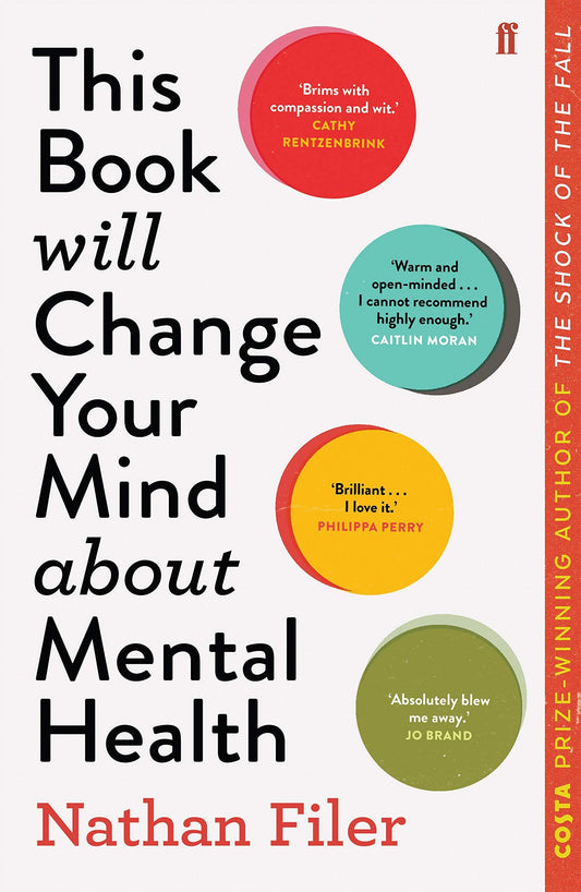 This Book Will Change Your Mind About Mental Health by Nathan Filer