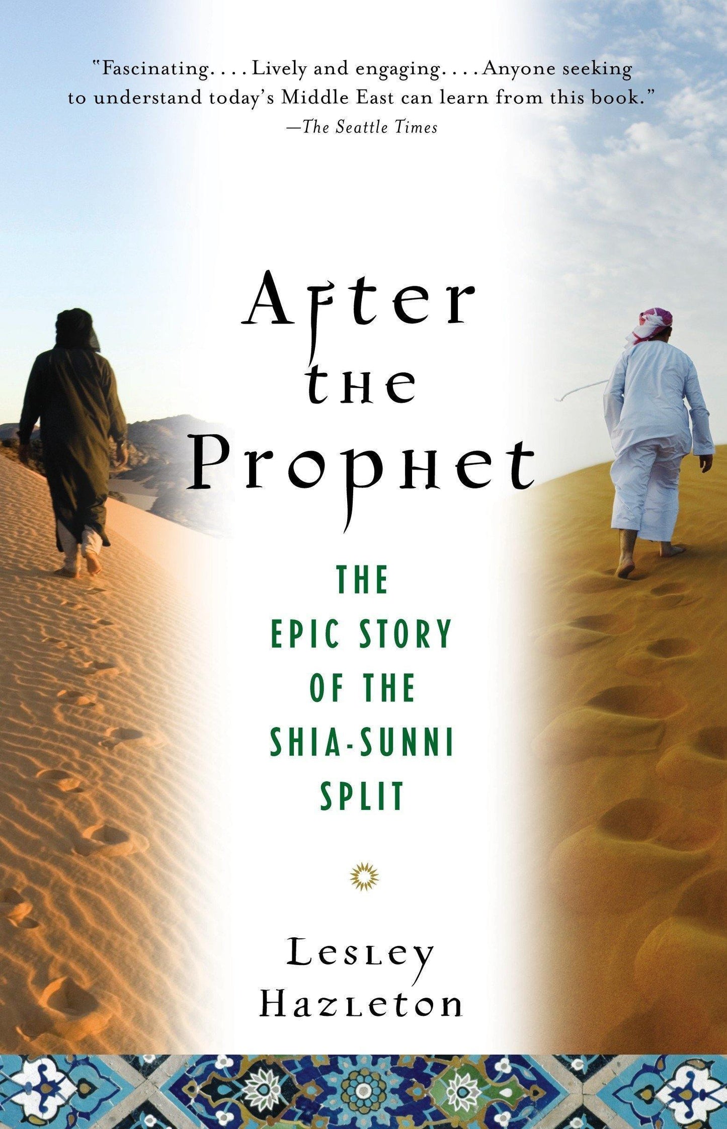 After the Prophet: The Epic Story of the Shia-Sunni Split in Islam by Lesley Hazleton - Book A Book