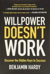 Willpower Doesn't Work: Discover the Hidden Keys to Success Book by Benjamin Hardy - Book A Book