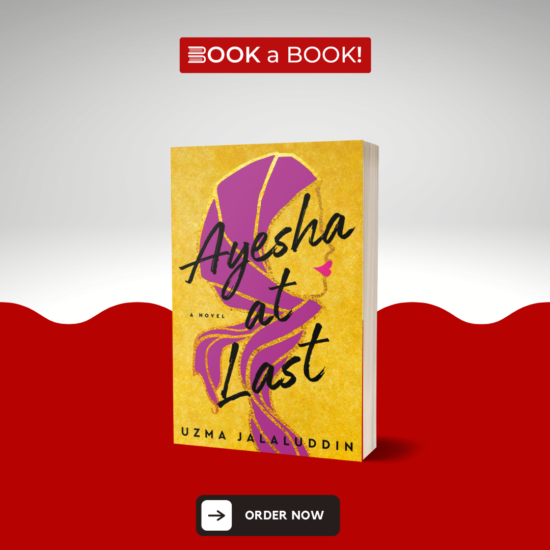 Ayesha at Last by Uzma Jalaluddin (Limited Edition)