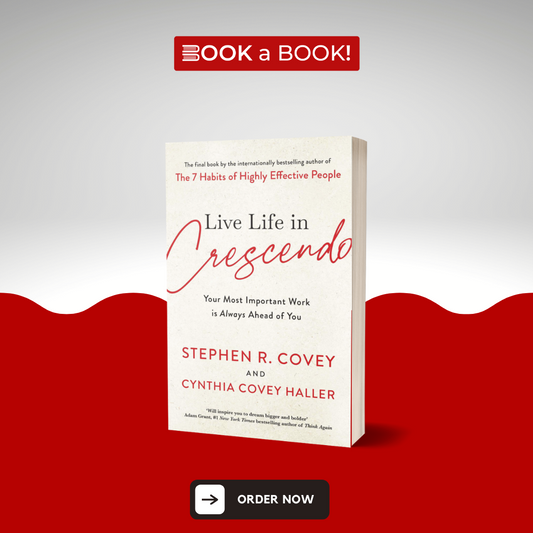 Live Life in Crescendo by Cynthia Covey Haller and Stephen R. Covey