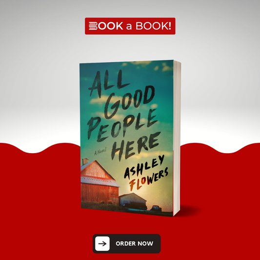 All Good People Here by Ashley Flowers (Limited Edition)